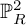 upper P Subscript upper R Superscript 2