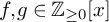 f comma g element of double struck upper Z Subscript greater than or equals 0 Baseline x