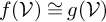 f left parenthesis script upper V right parenthesis approximately equals g left parenthesis script upper V right parenthesis