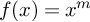 f left parenthesis x right parenthesis equals x Superscript m