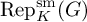 backslash operatorname upper R e p Subscript upper K Superscript backslash operatorname s m Baseline left parenthesis upper G right parenthesis