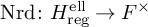 backslash operatorname upper N r d colon upper H Subscript backslash operatorname r e g Superscript backslash operatorname e l l Baseline right arrow upper F Superscript times