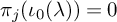 pi Subscript j Baseline left parenthesis iota 0 left parenthesis lamda right parenthesis right parenthesis equals 0