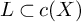 upper L subset of c left parenthesis upper X right parenthesis