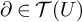 partial differential element of script upper T left parenthesis upper U right parenthesis