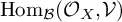 backslash operatorname hom Subscript script upper B Baseline left parenthesis upper O Subscript upper X Baseline comma script upper V right parenthesis