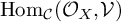 backslash operatorname hom Subscript script upper C Baseline left parenthesis upper O Subscript upper X Baseline comma script upper V right parenthesis