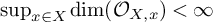sup Underscript x element of upper X Endscripts backslash dimension left parenthesis upper O Subscript upper X comma x Baseline right parenthesis less than infinity