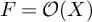 upper F equals script upper O left parenthesis upper X right parenthesis