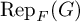 backslash operatorname upper R e p Subscript upper F Baseline left parenthesis upper G right parenthesis