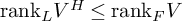 backslash text r a n k Subscript upper L Baseline upper V Superscript upper H Baseline less than or equals backslash text r a n k Subscript upper F Baseline upper V