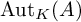 backslash operatorname upper A u t Subscript upper K Baseline left parenthesis upper A right parenthesis