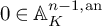 0 element of double struck upper A Subscript upper K Superscript n minus 1 comma an