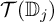 script upper T left parenthesis double struck upper D Subscript j Baseline right parenthesis