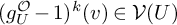 left parenthesis g Subscript upper U Superscript script upper O Baseline minus 1 right parenthesis Superscript k Baseline left parenthesis v right parenthesis element of script upper V left parenthesis upper U right parenthesis