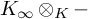 upper K Subscript infinity circled times Subscript upper K Baseline minus
