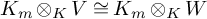 upper K Subscript m Baseline circled times Subscript upper K Baseline upper V approximately equals upper K Subscript m Baseline circled times Subscript upper K Baseline upper W