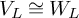 upper V Subscript upper L Baseline approximately equals upper W Subscript upper L