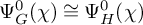 upper Psi Subscript upper G Superscript 0 Baseline left parenthesis chi right parenthesis approximately equals upper Psi Subscript upper H Superscript 0 Baseline left parenthesis chi right parenthesis