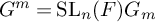 upper G Superscript m Baseline equals backslash operatorname upper S upper L Subscript n Baseline left parenthesis upper F right parenthesis upper G Subscript m