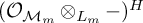 left parenthesis upper O Subscript script upper M Sub Subscript m Subscript Baseline circled times Subscript upper L Sub Subscript m Subscript Baseline minus right parenthesis Superscript upper H