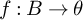 f colon upper B right arrow theta