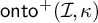 backslash operatorname o n t o Superscript plus Baseline left parenthesis script upper I comma kappa right parenthesis