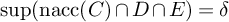 ModifyingBelow sup With backslash operatorname n a c c left parenthesis upper C right parenthesis intersection upper D intersection upper E right parenthesis equals delta