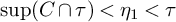 sup Underscript upper C Endscripts intersection tau right parenthesis less than eta 1 less than tau