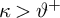 kappa greater than theta Superscript plus