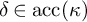 delta element of backslash operatorname a c c left parenthesis kappa right parenthesis