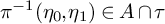 pi Superscript negative 1 Baseline left parenthesis eta 0 comma eta 1 right parenthesis element of upper A intersection tau