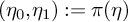 left parenthesis eta 0 comma eta 1 right parenthesis colon equals pi left parenthesis eta right parenthesis