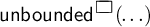 unbounded square open parenthesis dot dot dot close parenthesis
