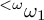 Superscript less than omega Baseline omega 1