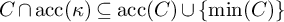 upper C intersection backslash o p e r a t o r n a m e backslash c o d e x upper F o n t upper R o m a n a c c left parenthesis kappa right parenthesis subset of or equal to backslash o p e r a t o r n a m e backslash c o d e x upper F o n t upper R o m a n a c c left parenthesis upper C right parenthesis union StartSet min left parenthesis upper C right parenthesis EndSet