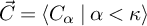 ⃑ upper C equals left angle bracket upper C Subscript alpha Baseline vertical bar alpha less than kappa right angle bracket