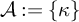 script upper A colon equals StartSet kappa EndSet
