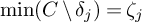 min left parenthesis upper C divided by delta Subscript j Baseline right parenthesis equals zeta Subscript j