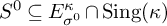 upper S Superscript 0 Baseline subset of or equal to upper E Subscript sigma Sub Superscript 0 Superscript kappa Baseline intersection backslash operatorname upper S i n g left parenthesis kappa right parenthesis