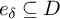 e Subscript delta Baseline subset of or equal to upper D
