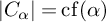 StartAbsoluteValue upper C Subscript alpha Baseline EndAbsoluteValue equals backslash operatorname c f left parenthesis alpha right parenthesis