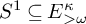 upper S Superscript 1 Baseline subset of or equal to upper E Subscript greater than omega Superscript kappa