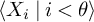 left angle bracket upper X Subscript i Baseline vertical bar i less than theta right angle bracket