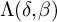 upper Lamda left parenthesis delta comma beta right parenthesis