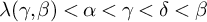 lamda left parenthesis gamma comma beta right parenthesis less than alpha less than gamma less than delta less than beta