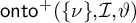 backslash operatorname o n t o Superscript plus Baseline left parenthesis StartSet nu EndSet comma script upper I comma theta right parenthesis