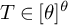 upper T element of theta Superscript theta