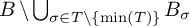 upper B divided by backslash l e f t c u p Subscript sigma element of upper T divided by StartSet min left parenthesis upper T right parenthesis EndSet Baseline upper B Subscript sigma
