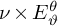 nu times upper E Subscript theta Superscript theta